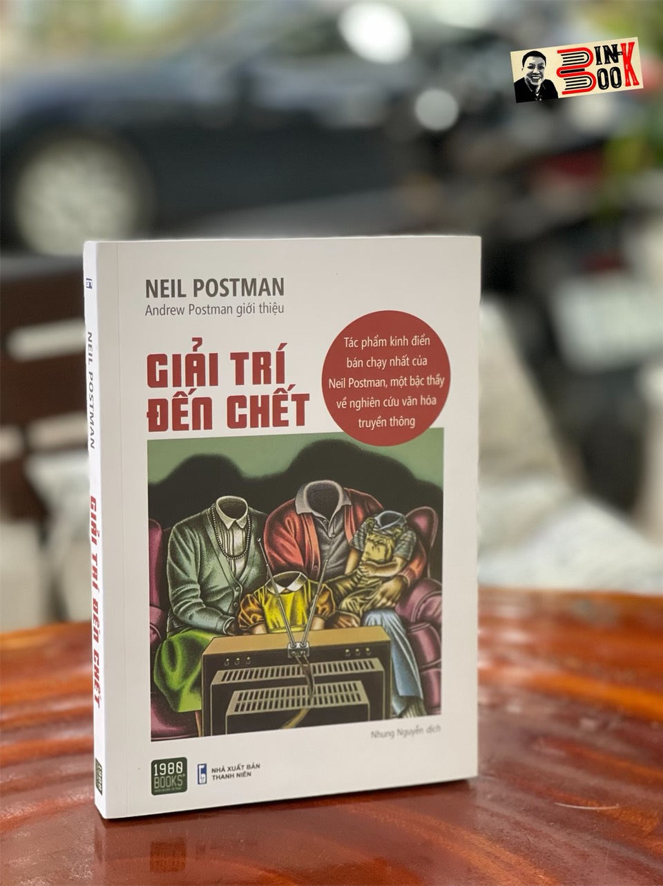 GIẢI TRÍ ĐẾN CHẾT- Tác phẩm kinh điển bán chạy nhất của bậc thầy Neil Postman  – Neil Postman – Nhung Nguyễn dịch – 1980 Books – NXB Thanh Niên