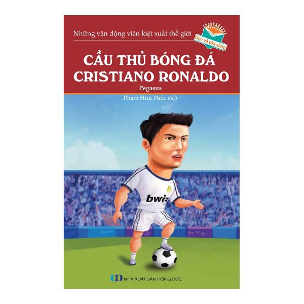 Những Vận Động Viên Kiệt Xuất Thế Giới - Cầu Thủ Bóng Đá Cristiano Ronaldo