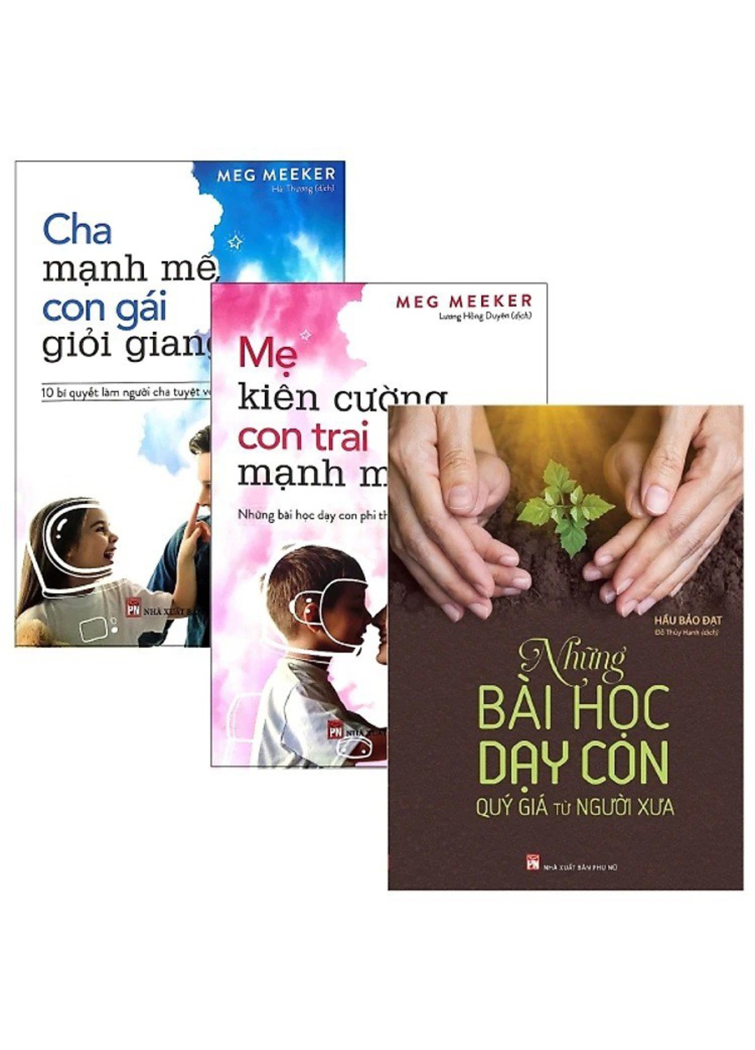 Combo Cha Mạnh Mẽ, Con Gái Giỏi Giang + Mẹ Kiên Cường, Con Trai Mạnh Mẽ + Những Bài Học Dạy Con Qúy Giá Từ Người Xưa  _ML