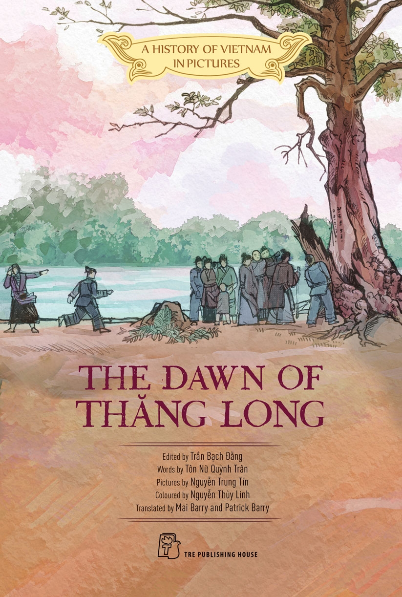 A History of Vietnam in Pictures: The Dawn of Thăng Long - 75000