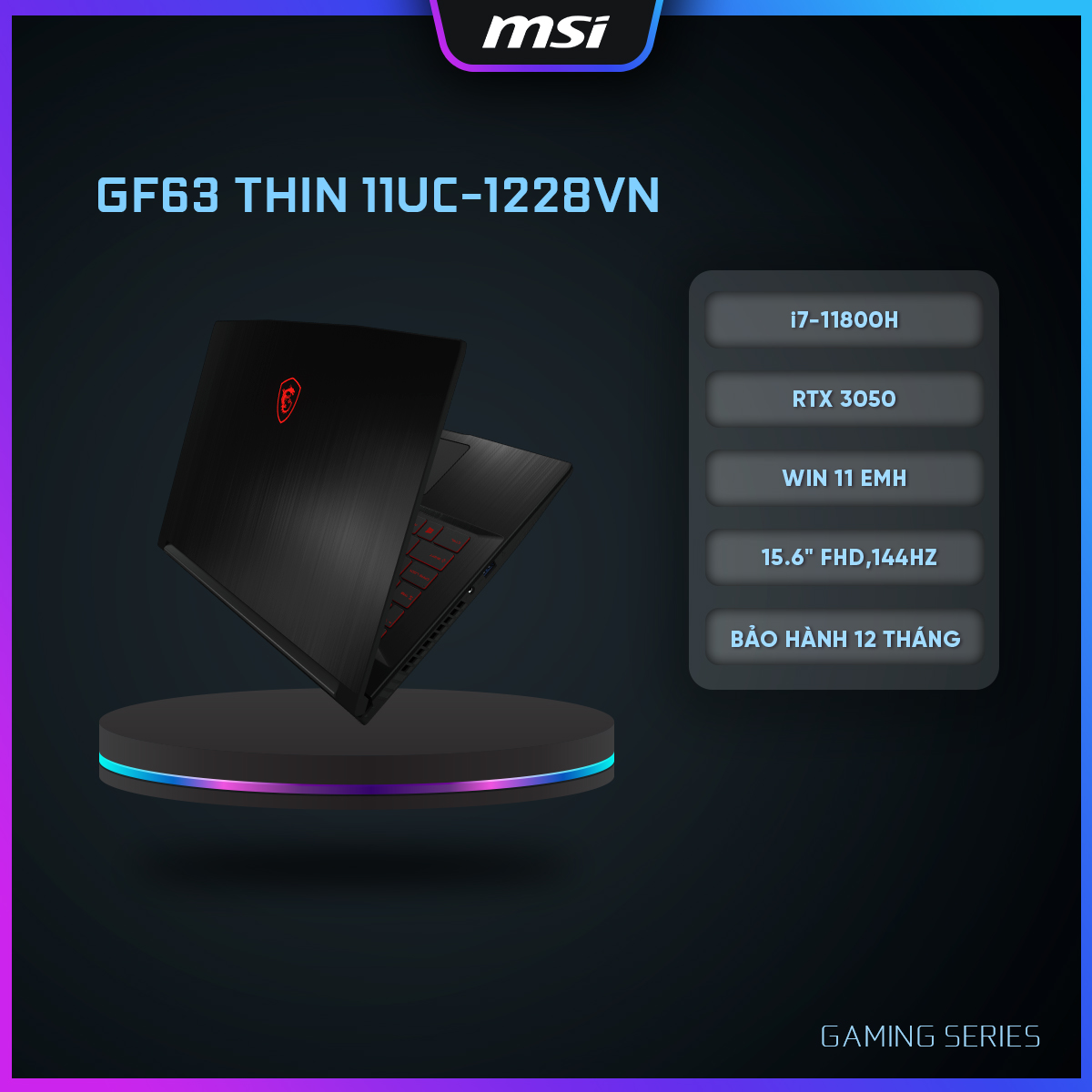 MSI Laptop GF63 Thin 11UC-1228VN |CPU Intel i7-11800H|Card GTX 3050|Ram 8GB|Bộ nhớ 512GB SSD|Màn hình 15.6&quot; FHD,144Hz [Hàng chính hãng]