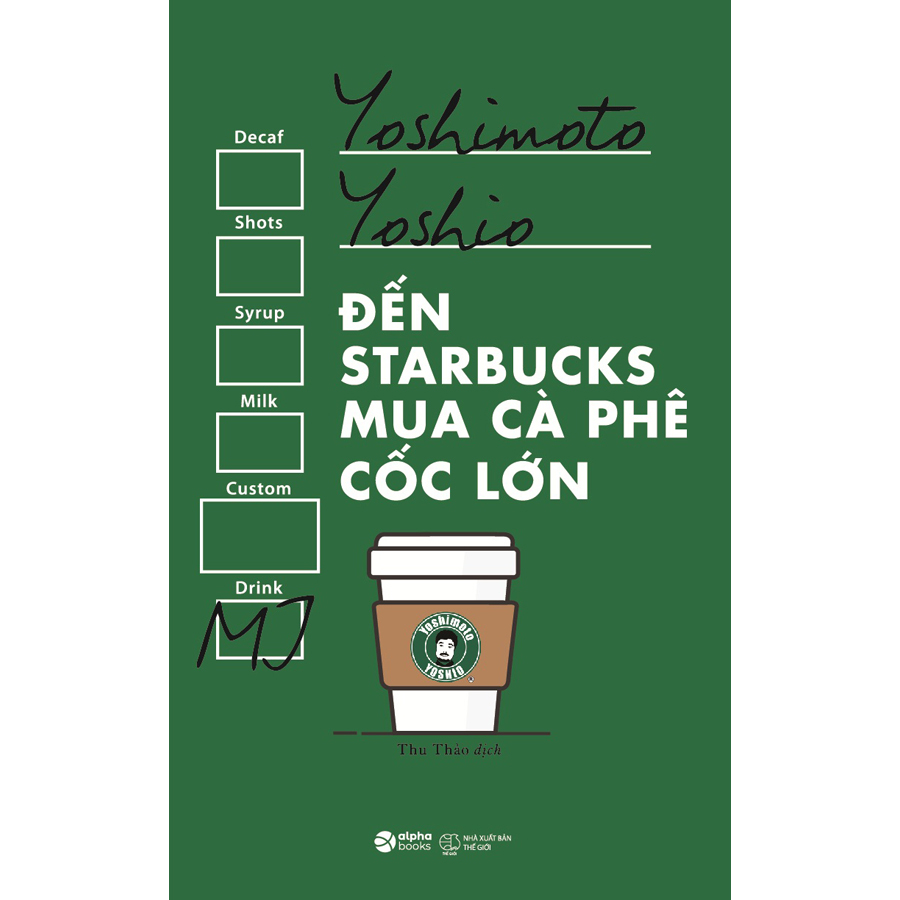 Đến Starbucks Mua Cà Phê Cốc Lớn (Tái Bản 2022)
