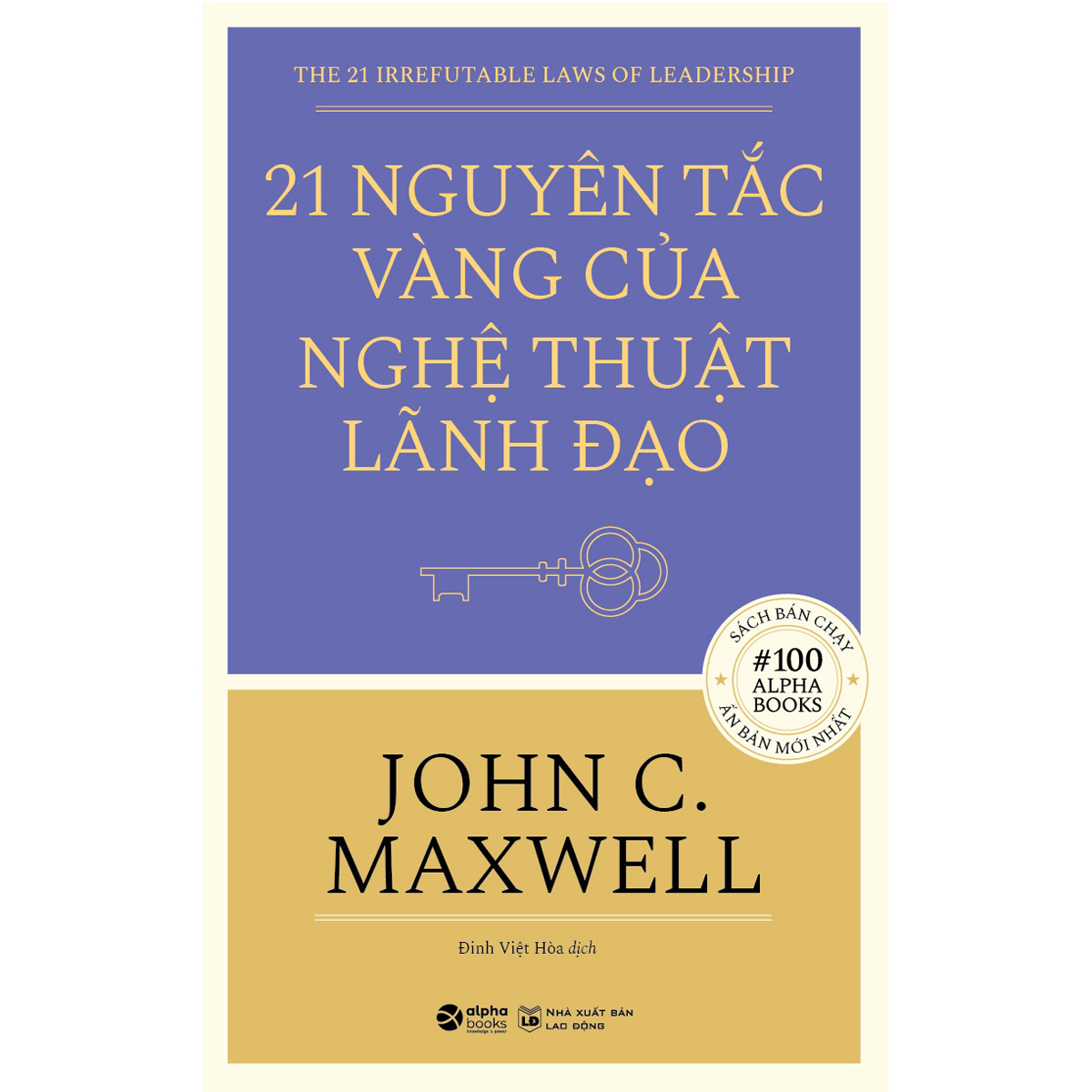 Sách - 21 Nguyên Tắc Vàng Của Nghệ Thuật Lãnh Đạo (Tái Bản 2022) 199K