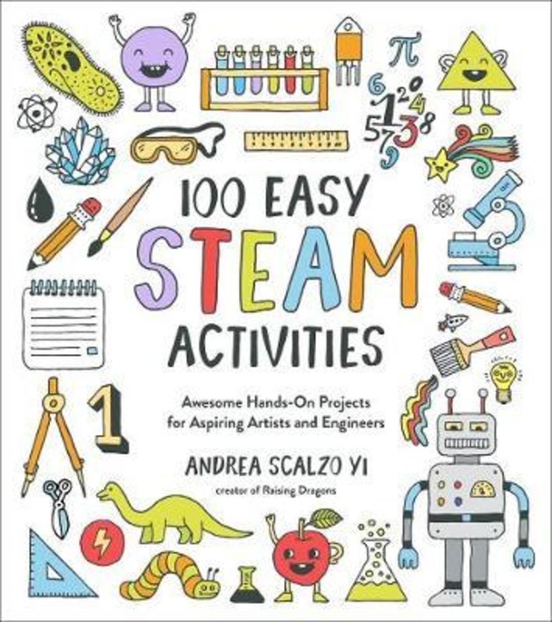 Sách - 100 Easy STEAM Activities : Awesome Hands-On Projects for Aspiring Ar by Andrea Scalzo Yi (US edition, paperback)