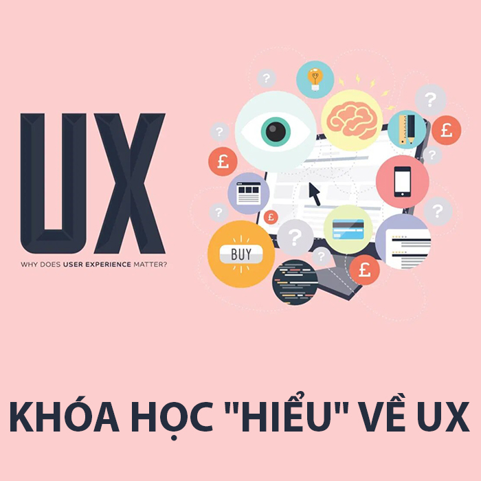 Khóa Học "Hiểu" Về UX