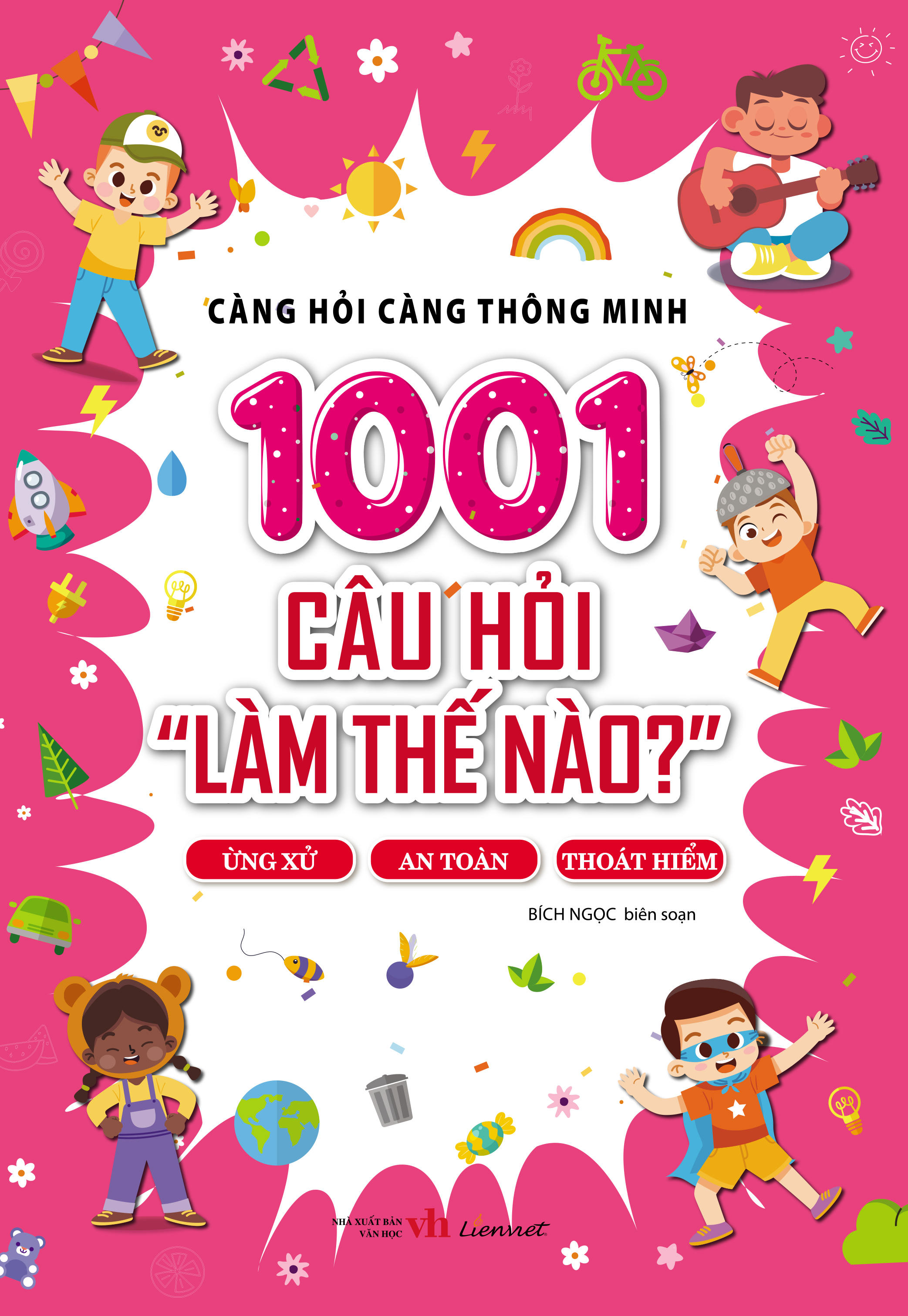 Bộ sách CÀNG HỎI CÀNG THÔNG MINH - 1001 CÂU HỎI "LÀM THẾ NÀO?"