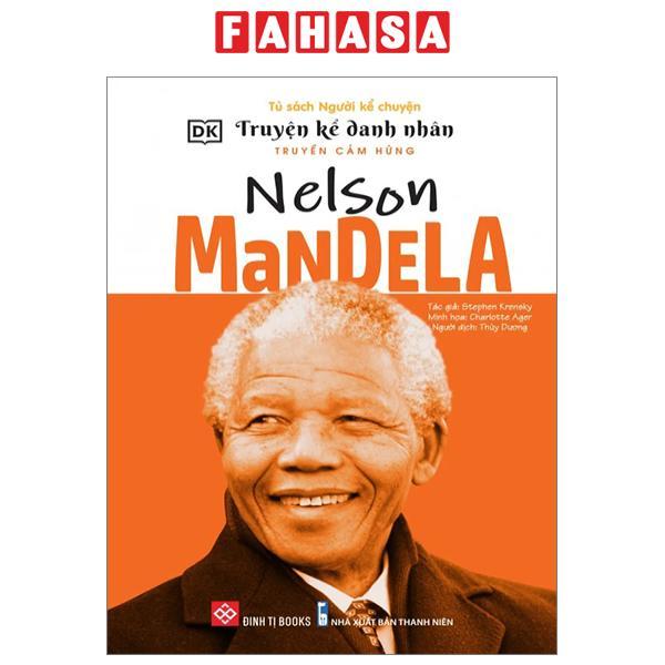 Truyện Kể Danh Nhân Truyền Cảm Hứng - Nelson Mandela