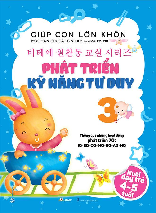 Giúp Con Lớn Khôn 3 - Phát Triển Kỹ Năng Tư Duy