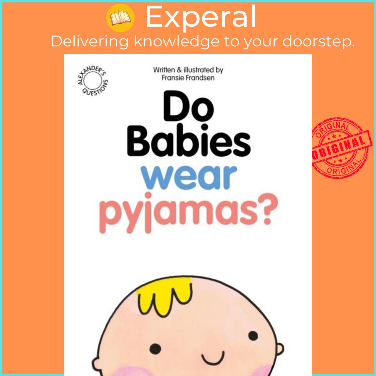 Sách - Do Babies wear Pyjamas? by Fransie Frandsen (UK edition, paperback)
