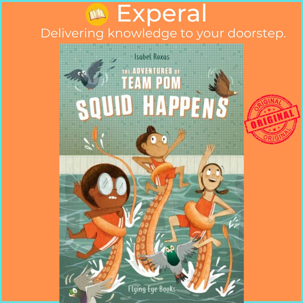 Sách - The Adventures of Team Pom: Squid Happens by Isabel Roxas (UK edition, paperback)