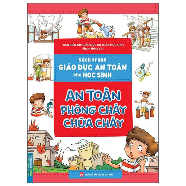 Sách - Sách Tranh Giáo Dục An Toàn Cho Học Sinh - An Toàn Phòng Cháy Chữa Cháy