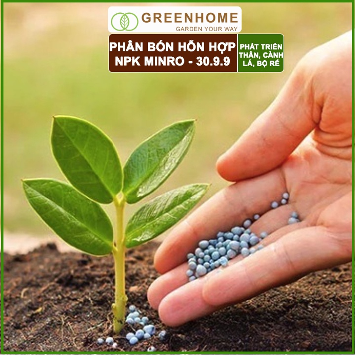 Phân NPK 30-9-9 +TE Greenhome, Minro, Bao 200gr, Phát Triển Nhanh Thân, Cành, Lá, Bộ Rễ Trên Kiểng, Cây Ăn Trái, Củ, Quả