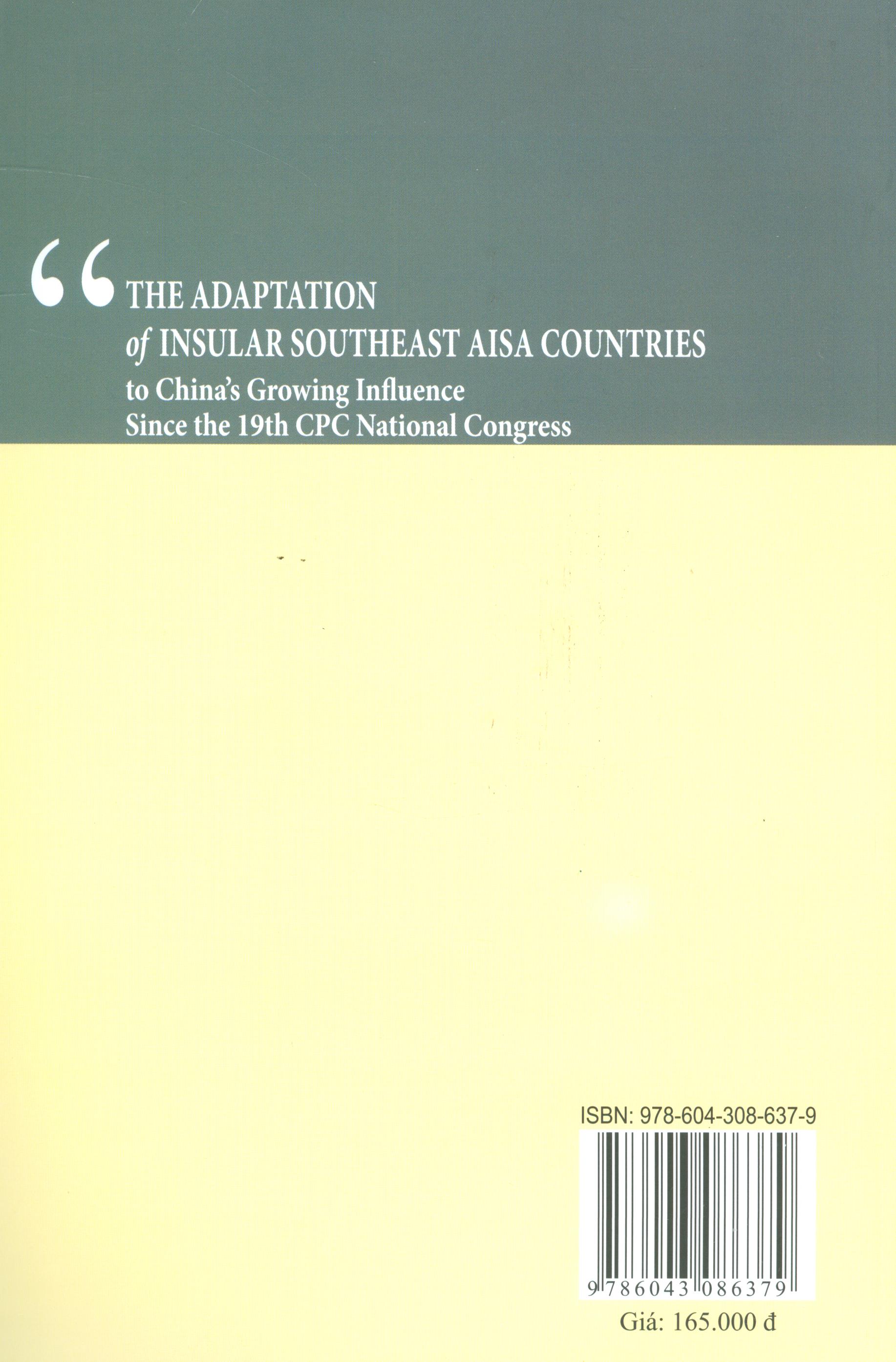 Thích Ứng Của Các Quốc Gia Đông Nam Á Hải Đảo Trước Sự Gia Tăng Ảnh Hưởng Của Trung Quốc Từ Sau Đại Hội XIX Đảng Cộng Sản Trung Quốc (Sách Chuyên Khảo)