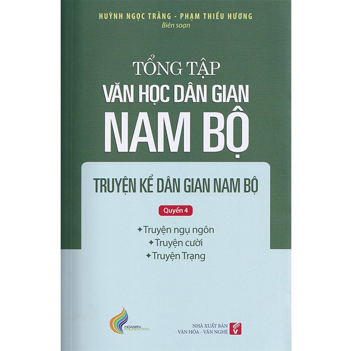 Tổng Tập Văn Học Dân Gian Nam Bộ - Tập 1 - Quyển 4