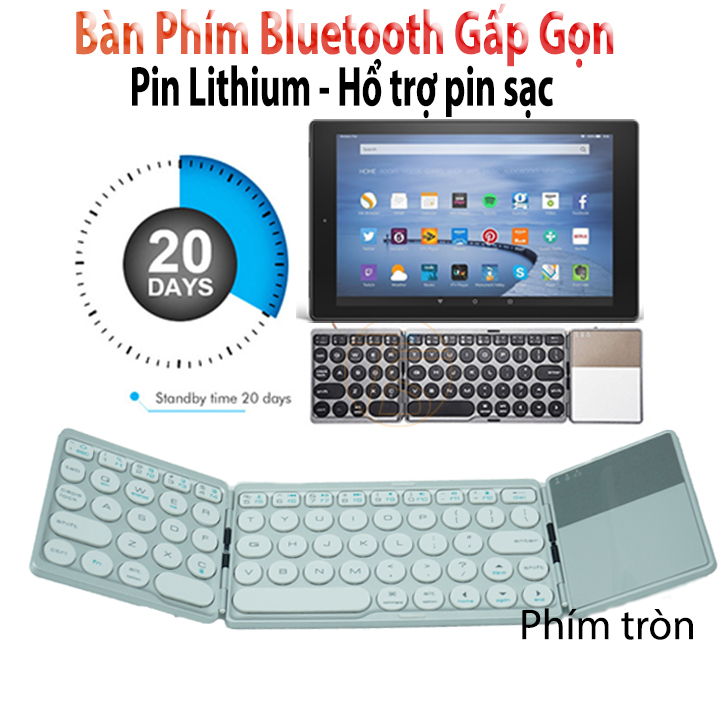 Bàn phím bluetooth gấp gọn đa năng mẫu phím tròn có chuột cảm ứng dùng hệ điều hành IOS, Window, Android