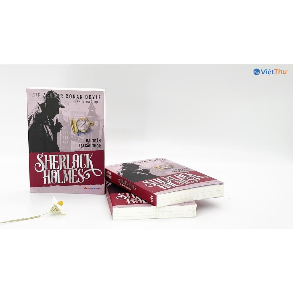 Sherlock Holmes - Bài Toán Tại cầu Thor - Đặc Biệt - Sir Arthur Conan Doyle (Bìa Mềm)