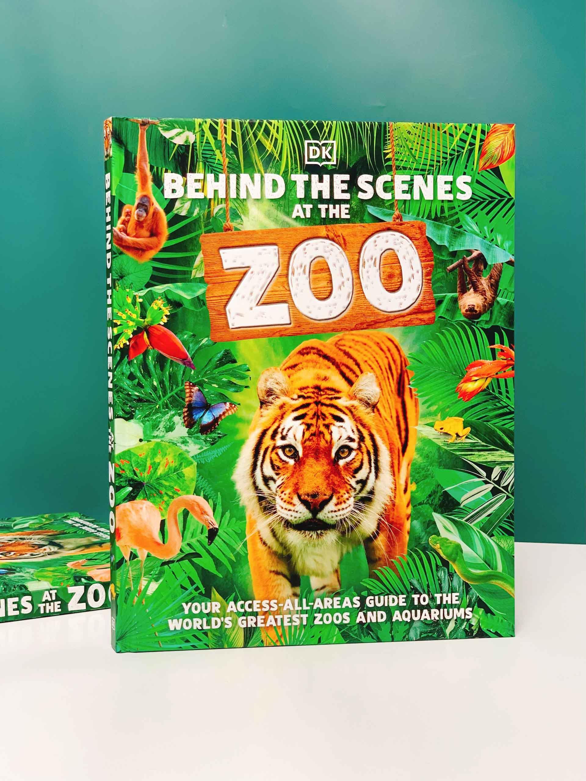 Behind the Scenes at the Zoo : Your Access-All-Areas Guide to the World's Greatest Zoos and Aquariums