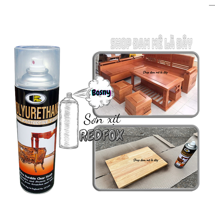 Sơn gỗ bóng mờ, sơn cửa, tủ gỗ lên màu gỗ tự nhiên và bảo vệ gỗ Polyurethane Bosny dung tích 600ml - Thái Lan, sơn pu làm mới đồ gỗ.