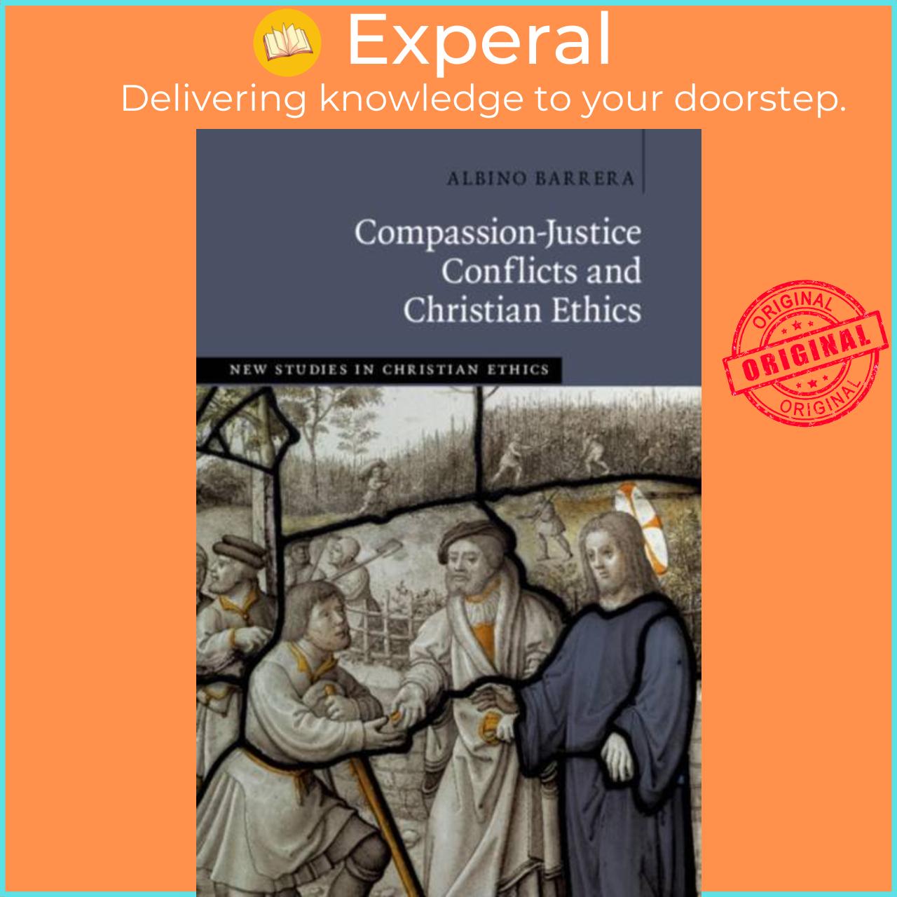 Sách - Compassion-Justice Conflicts and Christian Ethics by Albino Barrera (UK edition, hardcover)