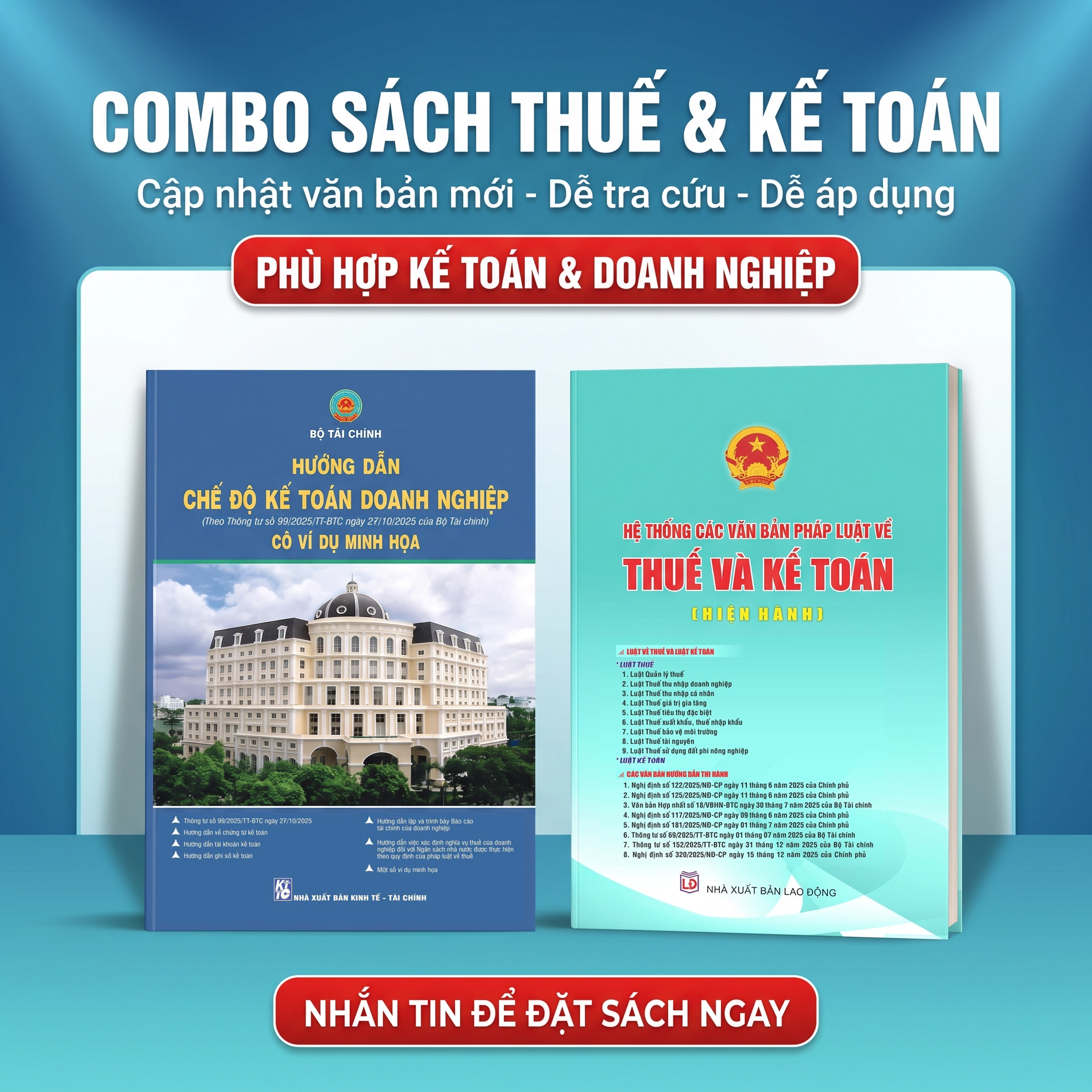 Combo 2 cuốn Sách Hướng Dẫn Chế Độ Kế Toán Doanh Nghiệp (Theo Thông Tư 99/2025/TT-BTC) Có Ví Dụ Minh Họa + Hệ Thống Văn Bản Pháp Luật Về Thuế Và Kế Toán (Hiện Hành).