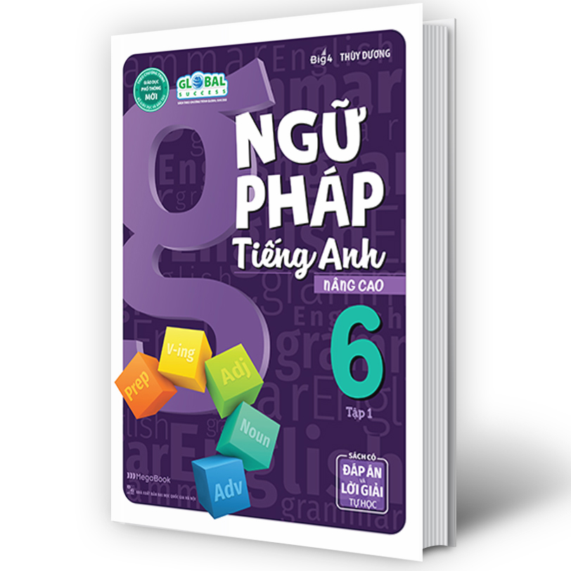 Ngữ Pháp Tiếng Anh Nâng Cao Lớp 6 Tập 1 (Global)