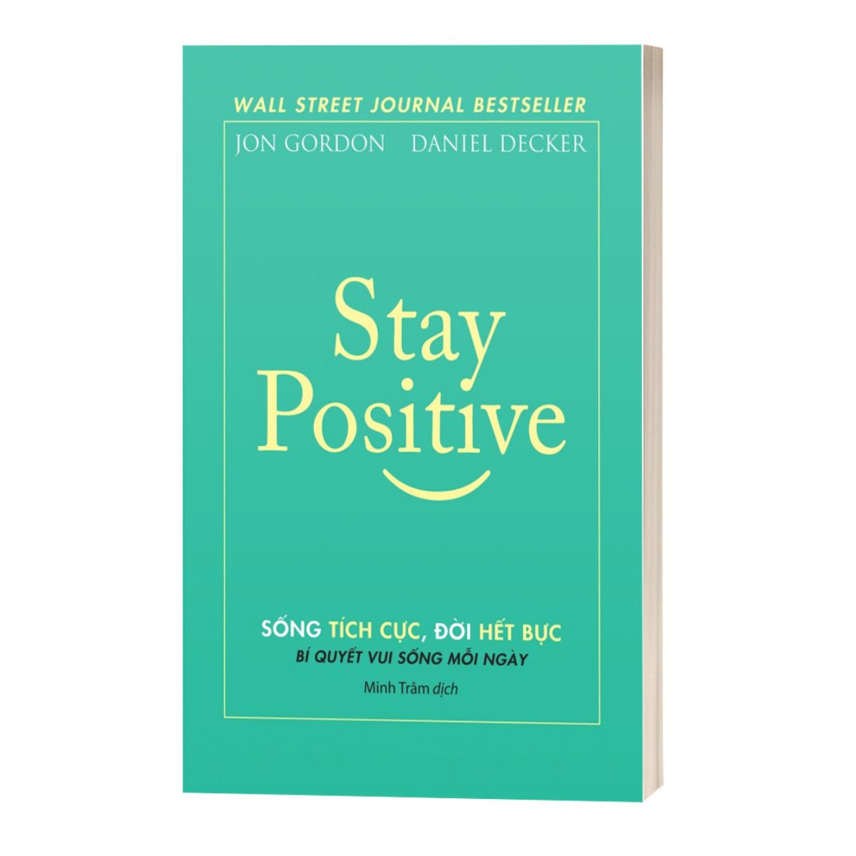 Stay Positive - Sống Tích Cực, Đời Hết Bực