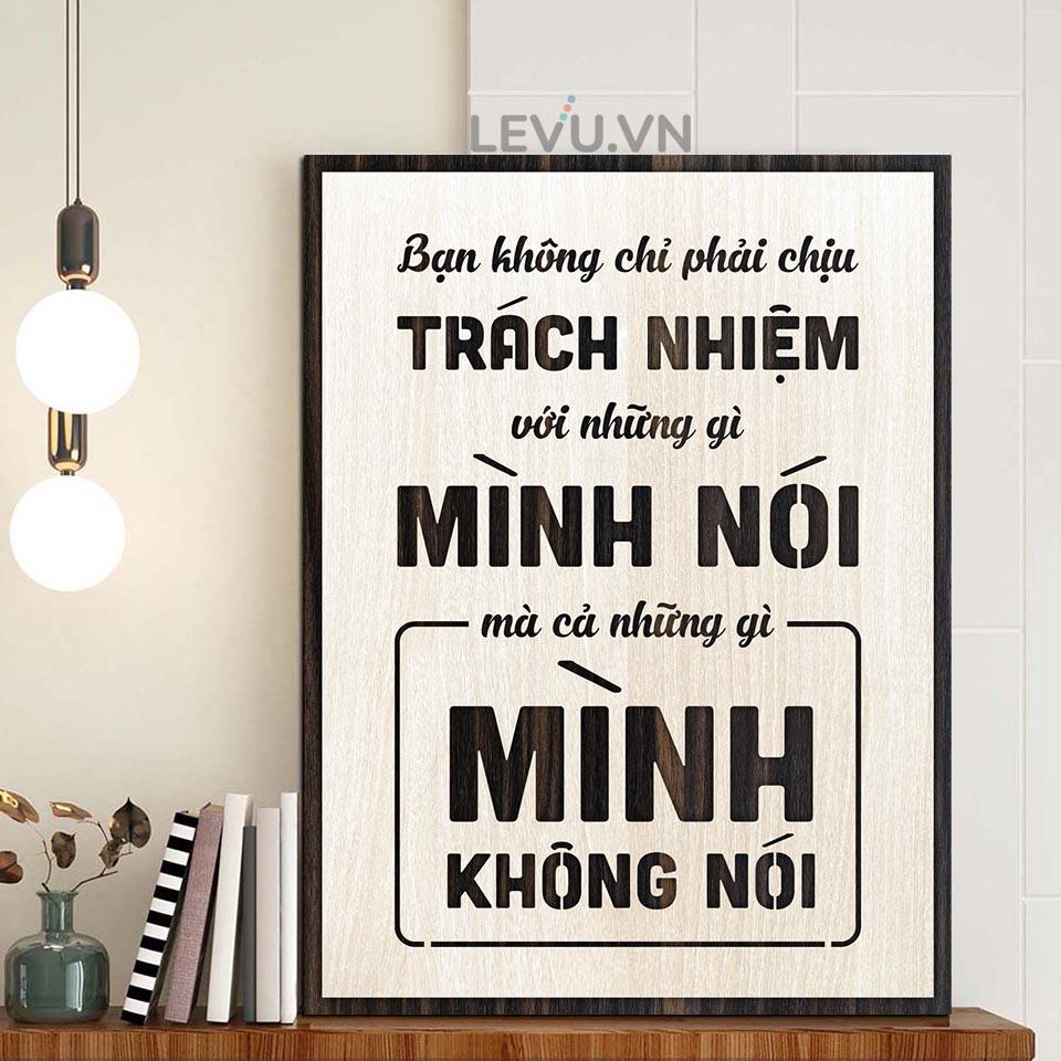 Tranh Slogan LEVU LV106 "Bạn không chỉ phải chịu trách nhiệm với những gì mình nói mà cả những gì mình không nói"
