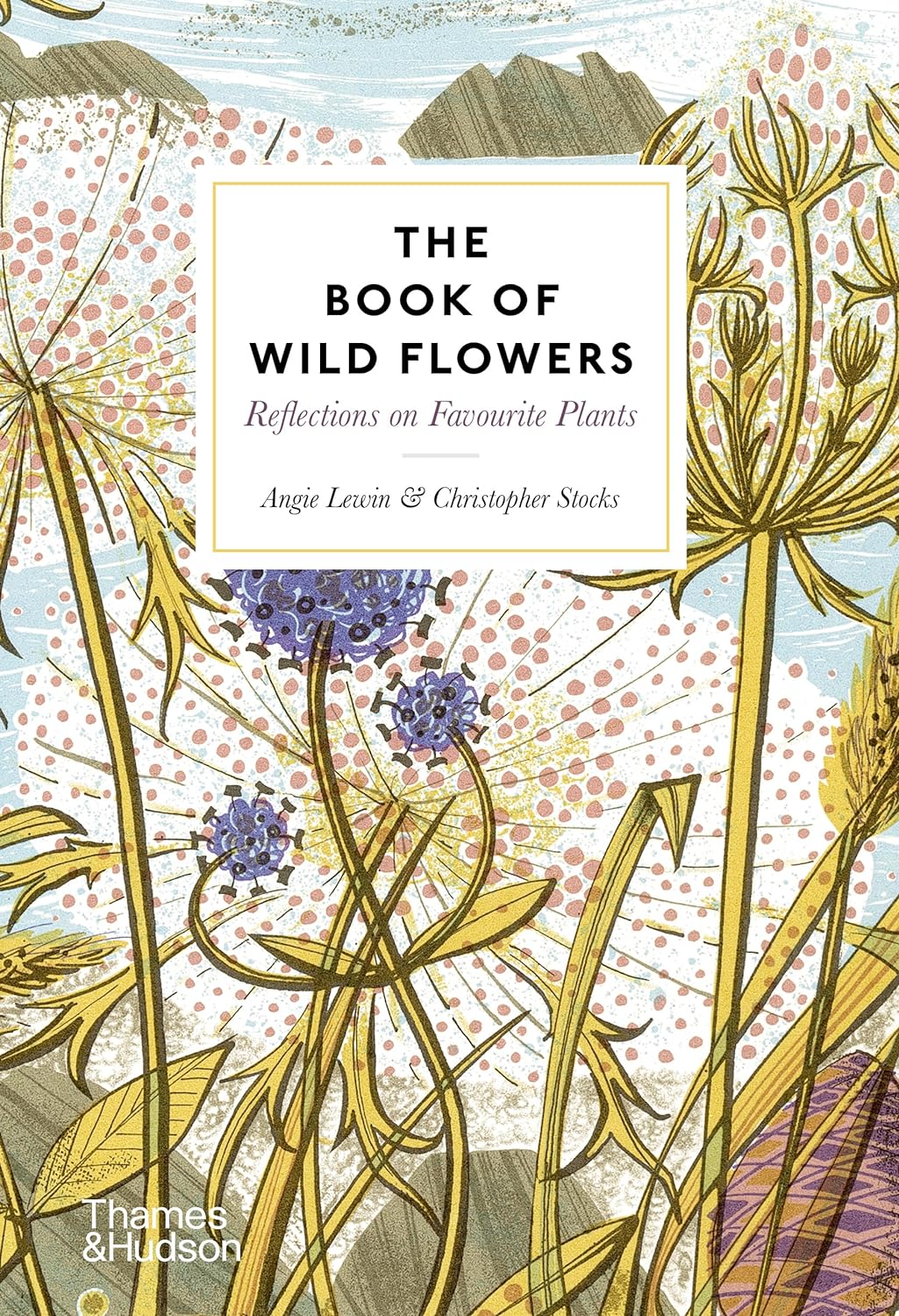 The Book of Wild Flowers : Reflections on Favorite Plants