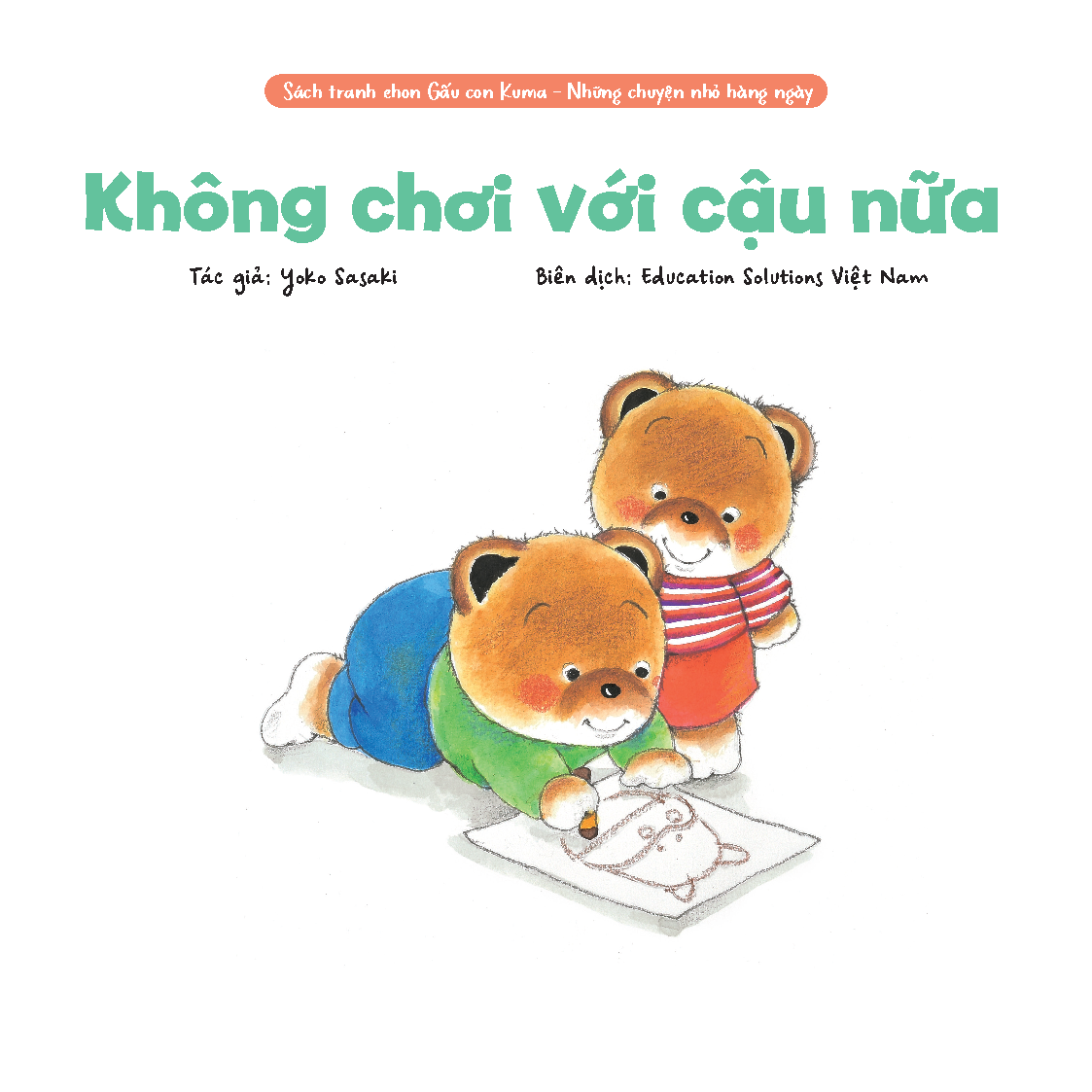 Không chơi với cậu nữa - Sách tranh ehon Gấu con Kuma - Những chuyện nhỏ hàng ngày