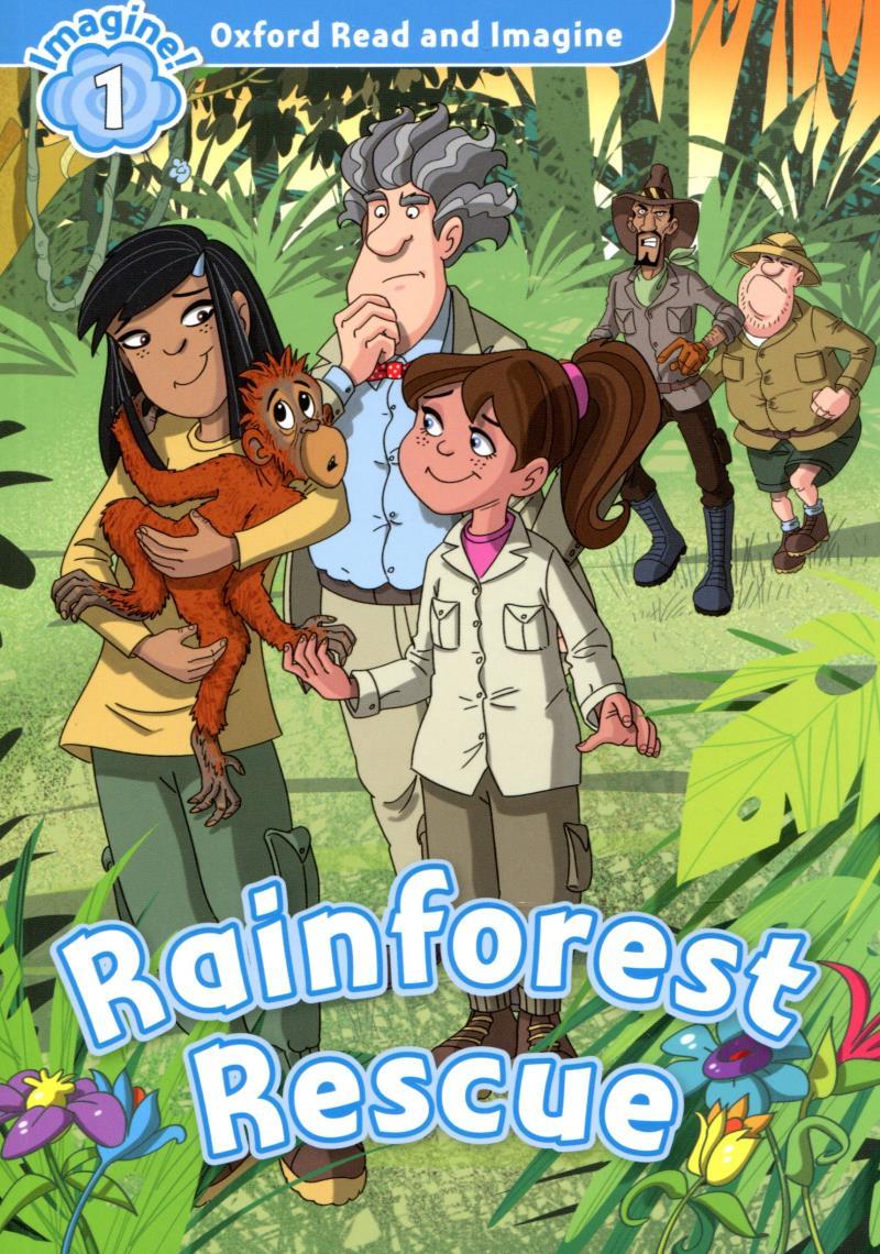 Oxford Read and Imagine: Level 1: Rainforest Rescue