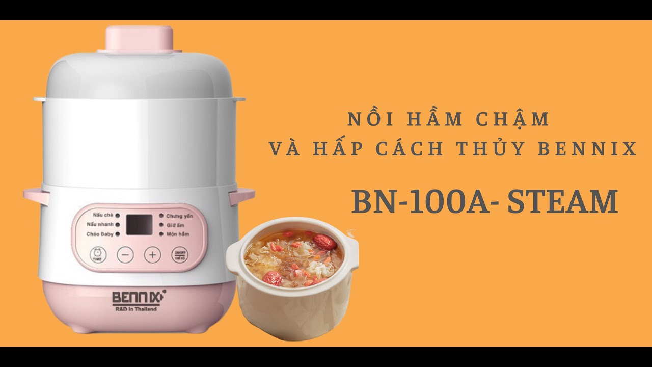 Nồi Nấu Cháo Chậm Và Hấp Cách Thủy Bennix BN-100A-STEAM