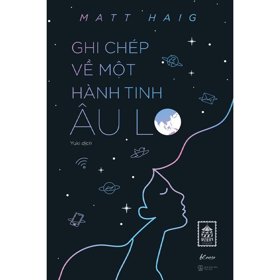 Sách - Ghi Chép Về Một Hành Tinh Âu Lo (tặng kèm bookmark)