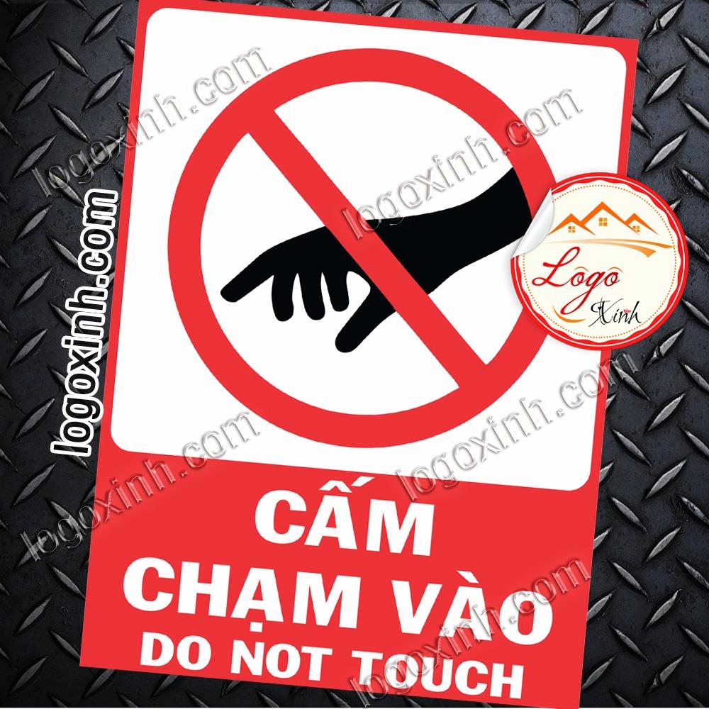 LOGO TEM STICKER BIỂN BÁO CẤM KHÔNG ĐƯỢC CHẠM VÀO - DO NOT TOUCH - BIỂN CẢNH BÁO, BIỂN CẤM