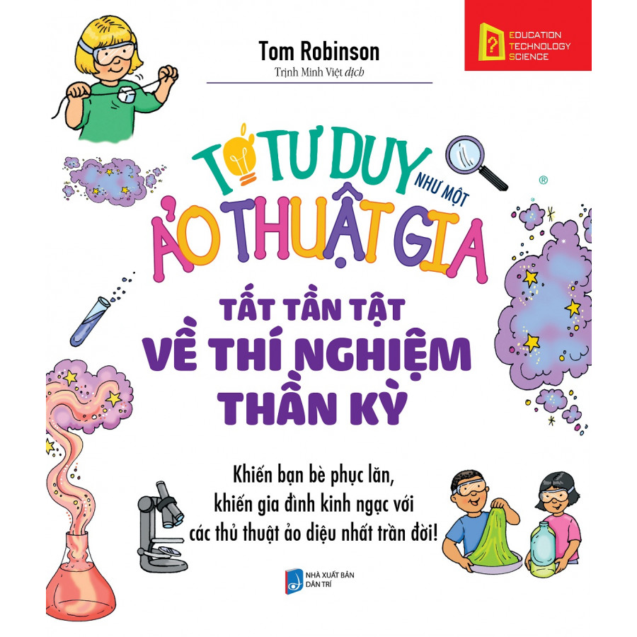 Tớ Tư Duy Như Một Ảo Thuật Gia – Tất Tần Tật Về Thí Nghiệm Thần Kỳ