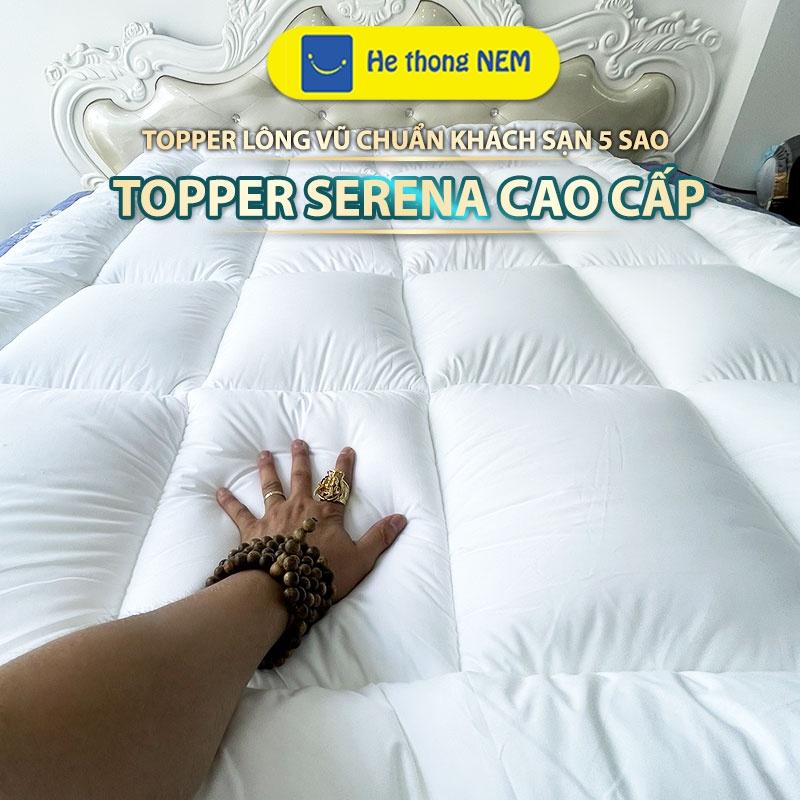 Tấm Topper Nệm Đệm Cao Cấp CHÍNH HÃNG SERENA - Ruột LÔNG VŨ Siêu Mềm Mịn