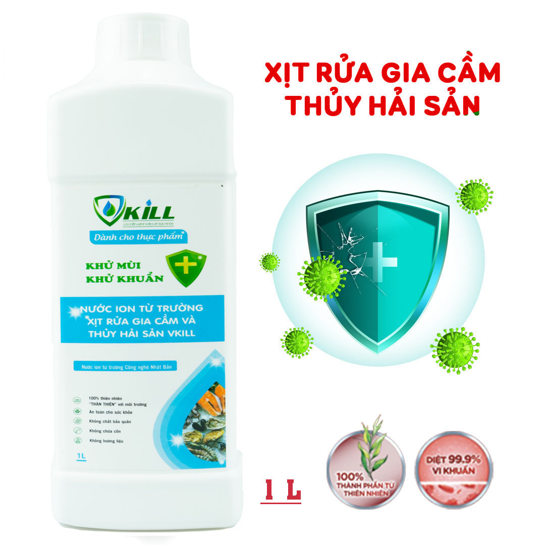 Nước ion từ trường Vkill 1000ml rửa gia cầm và thủy hải sản làm sạch nhớt cá diệt khuẩn 99,9% cam kết an toàn