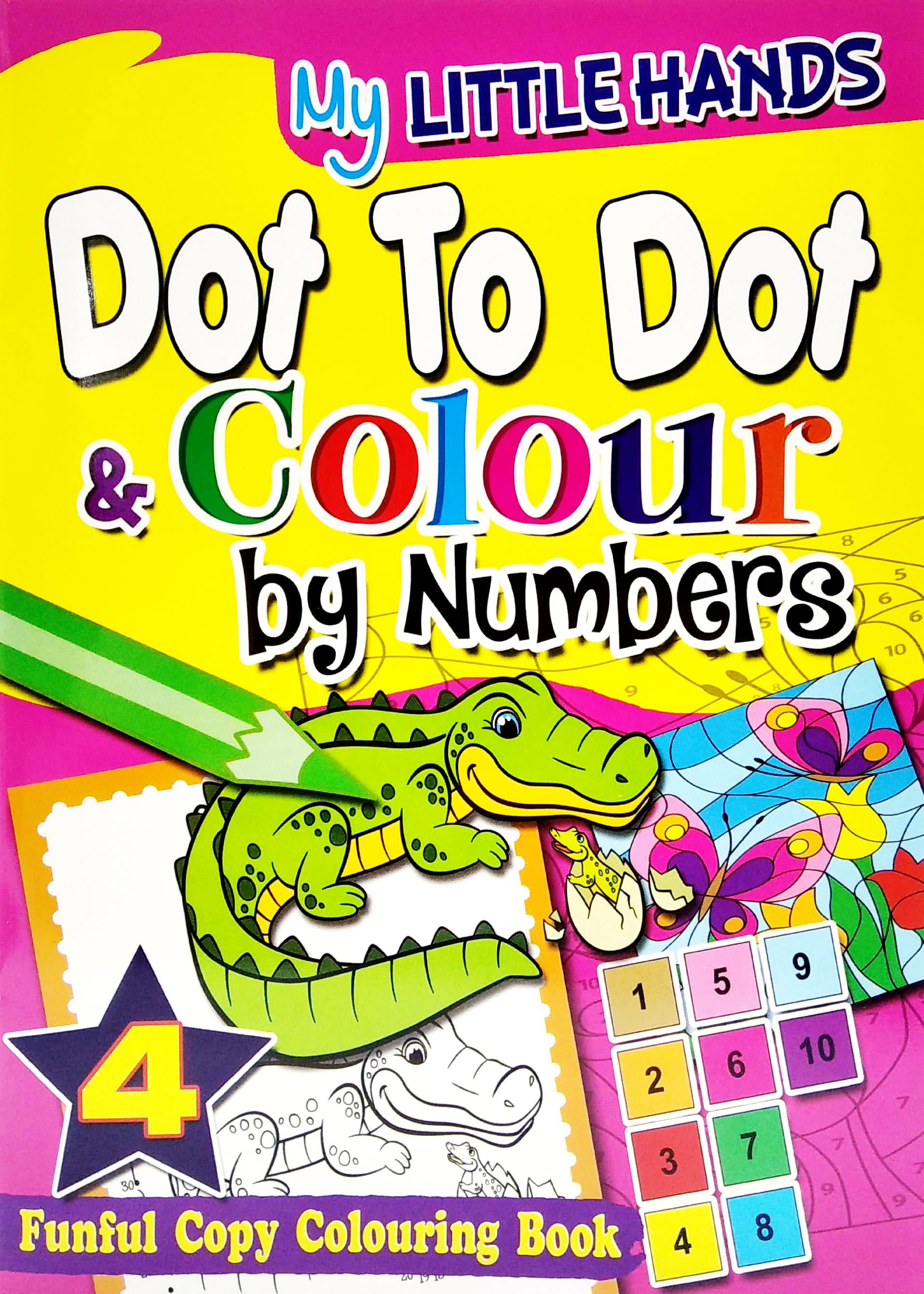 My Little Hands: Dot To Dot &amp; Colour By Numbers Book 4