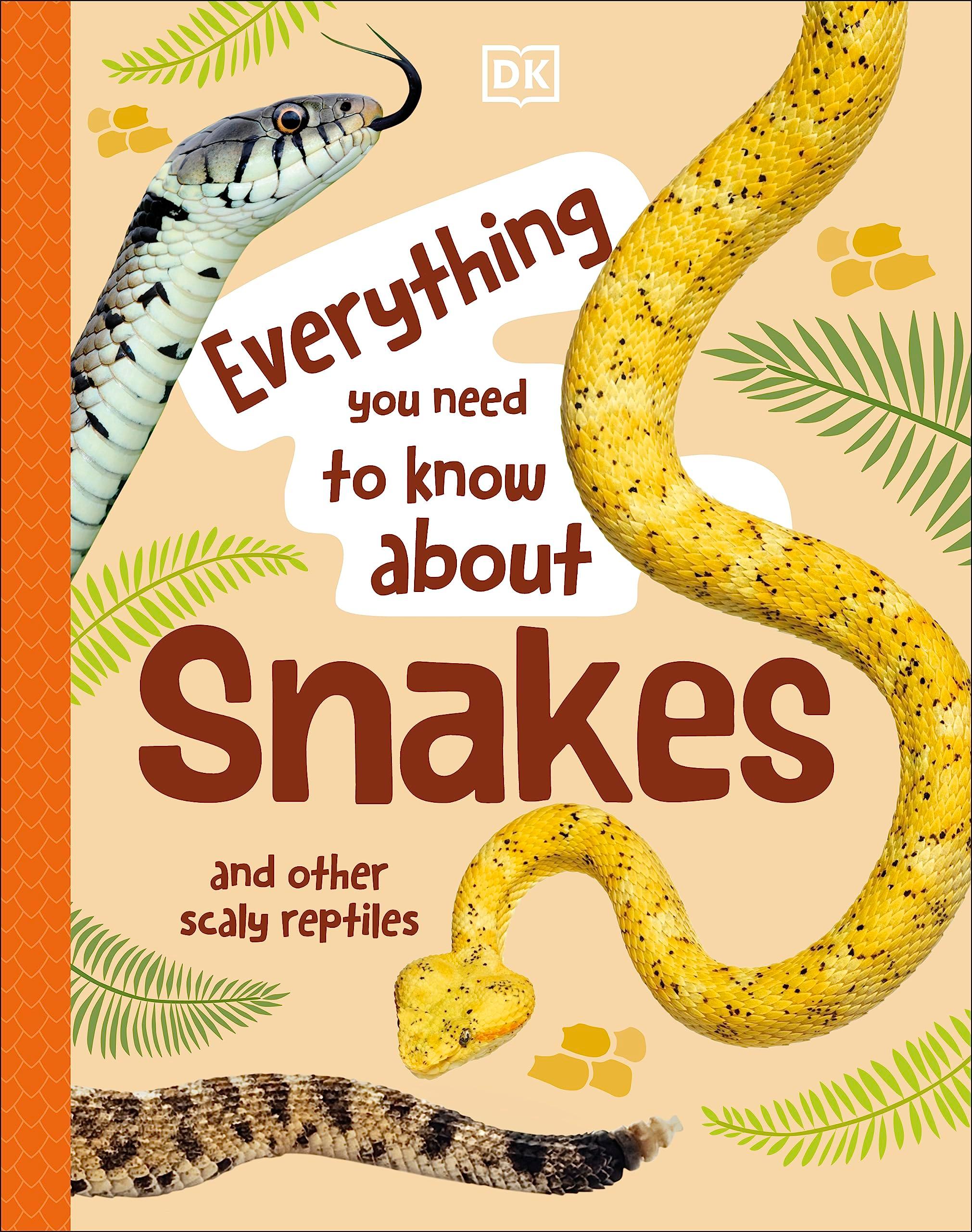 Sách ngoại văn: Everything You Need To Know About Snakes - And Other Scaly Reptiles