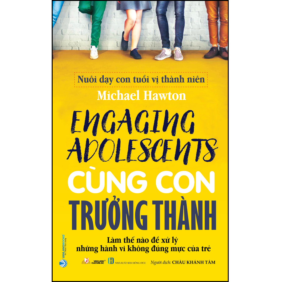 Cùng Con Trưởng Thành - Nuôi Dạy Con Tuổi Vị Thành Niên - Vanlangbooks