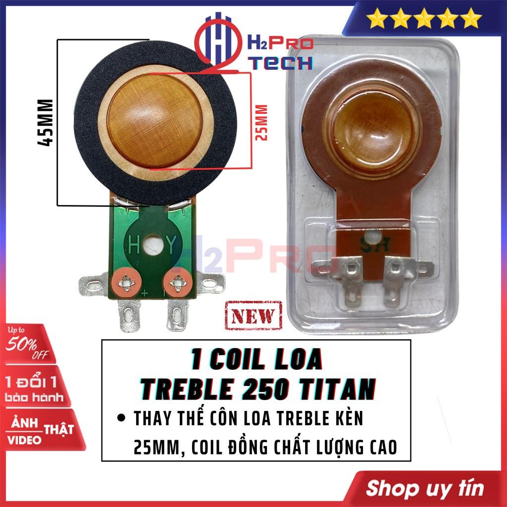 1 Coil Loa Treble Kèn 250 Titan Hàng Chuẩn Mâm Côn 45Mm, Dây Đồng-Màng Nhựa, Côn Loa Tép 250 Loa Kéo Cao Cấp-H2Pro Tech