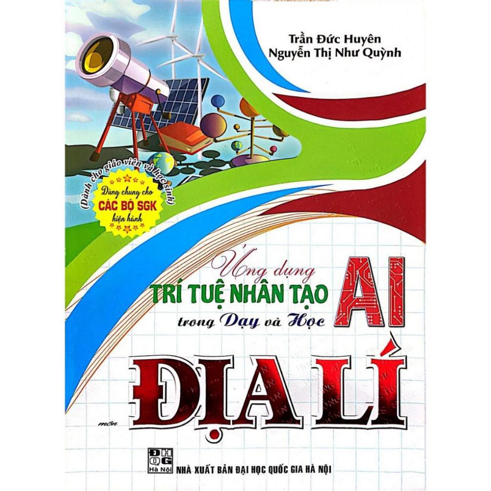 Sách - Ứng Dụng Trí Tuệ Nhân Tạo (AI) Trong Dạy Và Học Địa Lý, Lịch Sử, Ngữ Văn, SInh Học, Giáo Dục KT và PL -HA
