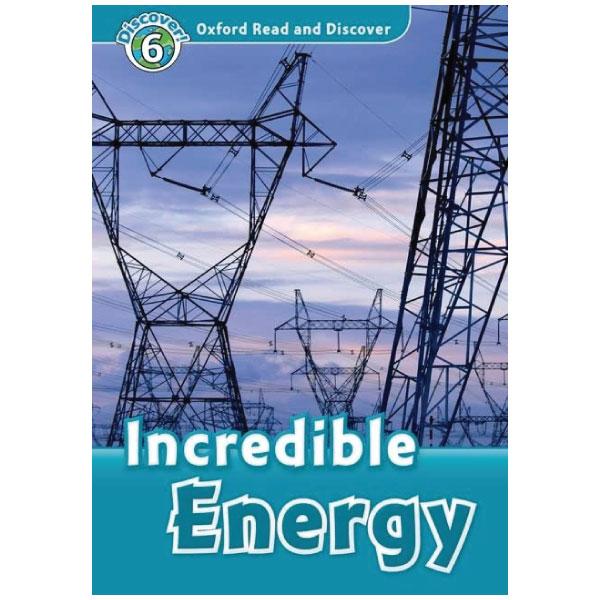 Oxford Read and Discover 6 Incredible Energy
