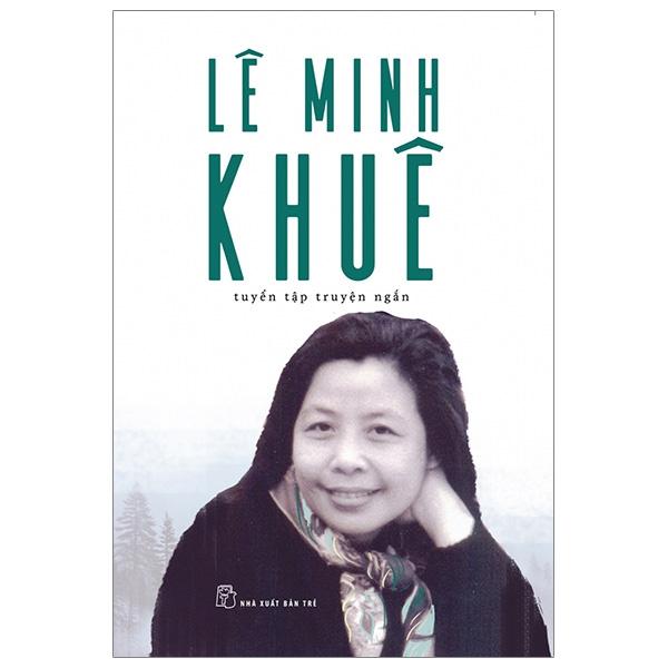 Lê Minh Khuê - Tuyển Tập Truyện Ngắn