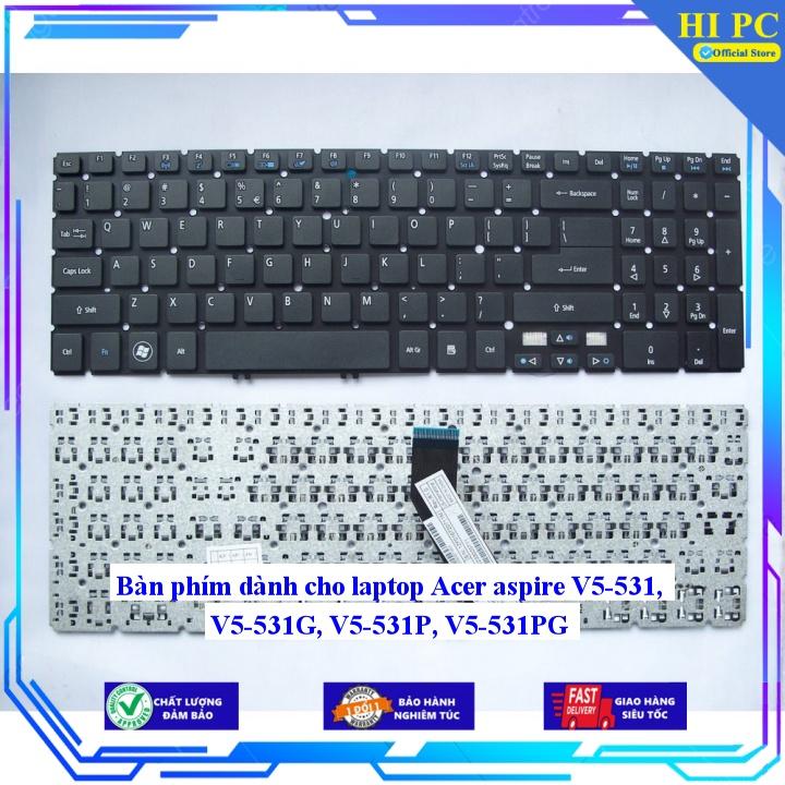 Bàn phím dành cho laptop Acer aspire V5-531 V5-531G V5-531P V5-531PG - Hàng Nhập Khẩu