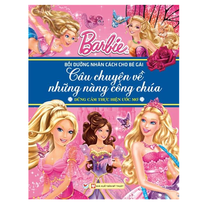 Barbie - Dũng Cảm Thực Hiện Ước Mơ - Câu Chuyện Về Những Nàng Công Chúa