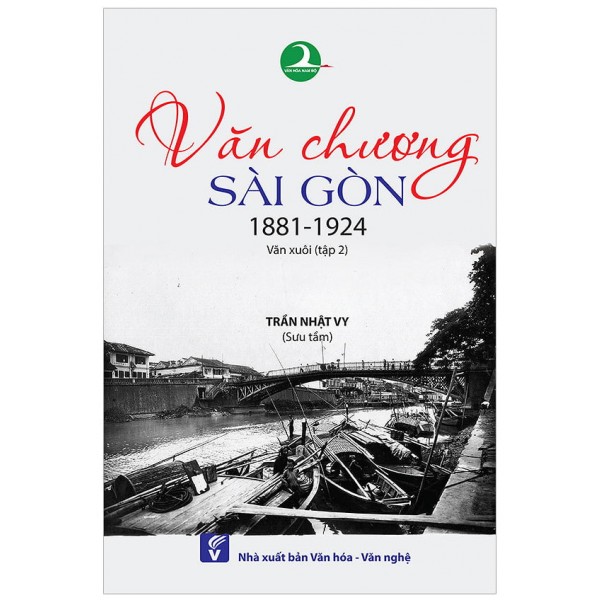 Văn chương Sài Gòn 1881 - 1924: Văn xuôi - Tập 2