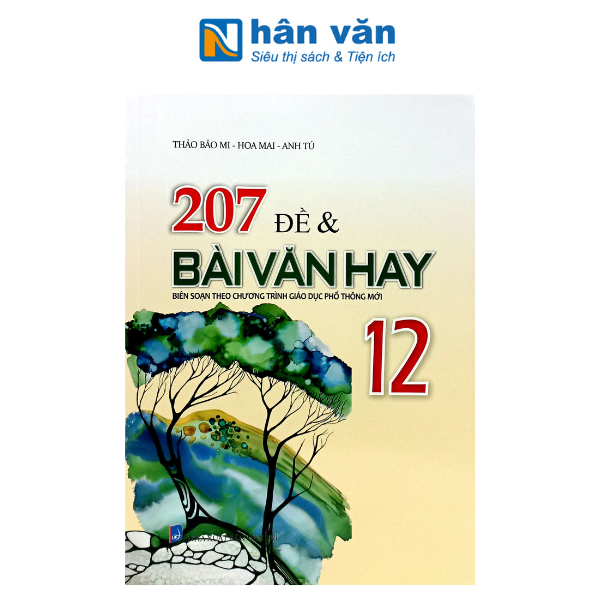 207 Đề Và Bài Văn Hay Lớp 12 - Theo chương trình GDPT mới