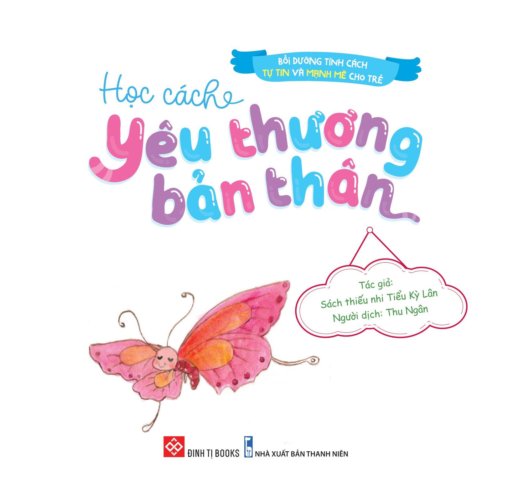Bồi Dưỡng Tính Cách Tự Tin Và Mạnh Mẽ Cho Trẻ - Học Cách Yêu Thương Bản Thân