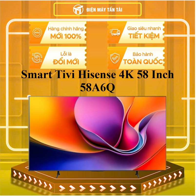 58A6Q - Smart Tivi Hisense 4K 58 Inch 58A6Q - HÀNG CHÍNH HÃNG - GIAO HCM