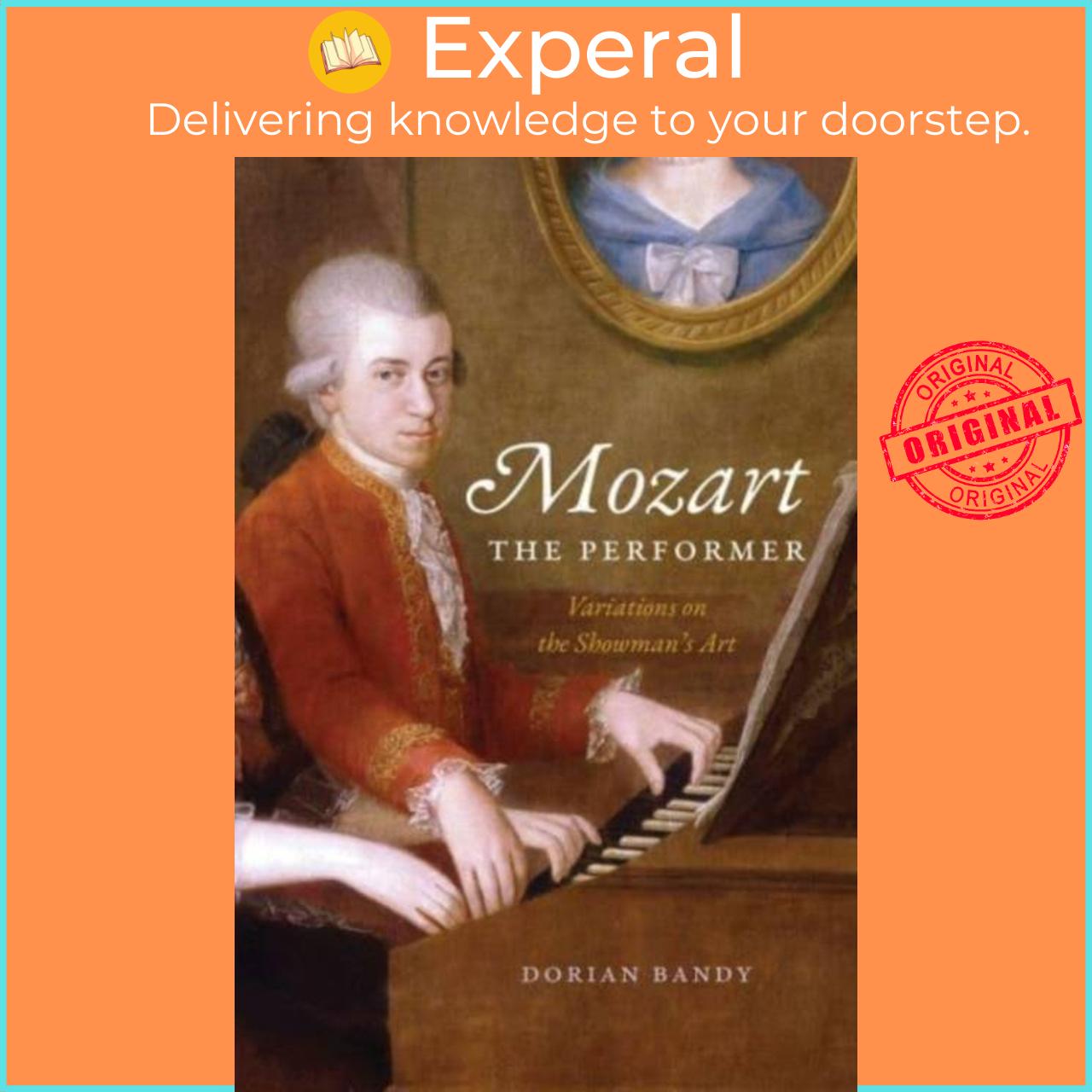 Hình ảnh Sách - Mozart the Performer - Variations on the Showman's Art by Dorian Bandy (UK edition, hardcover)